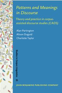 Patterns and Meanings in Discourse: Theory and Practice in Corpus-Assisted Discourse Studies (CADS)