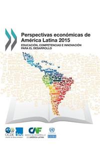 Perspectivas económicas de América Latina 2015