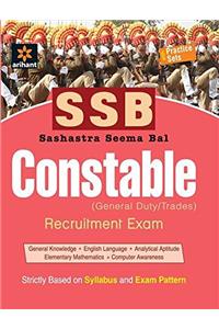 Sashastra Seema Bal SSB Constable (Gd) Recruitment Exam with Practice Sets