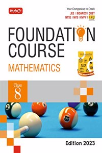 MTG Foundation Course Class 8 Mathematics Book - Your Companion to Crack NTSE-NVS-KVPY-BOARDS-IIT JEE-NEET-IMO Olympiad, Based on Latest Pattern-2023 MTG Editorial Board