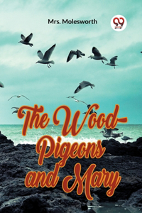 Wood-Pigeons and Mary