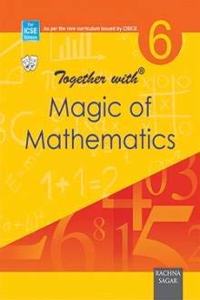 Together With ICSE Magic of Mathematics for Class 6