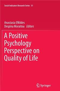 Positive Psychology Perspective on Quality of Life