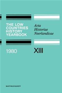 Low Countries History Yearbook 1980