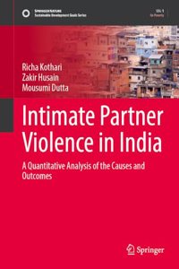 Intimate Partner Violence in India: A Quantitative Analysis of the Causes and Outcomes
