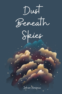 Dust Beneath Skies