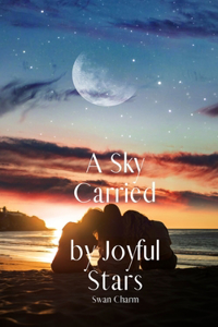 A Sky Carried by Joyful Stars