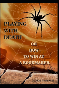 Playing with death, or how to win at a bookmaker
