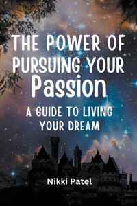 Power of Pursuing Your Passion