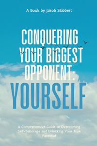 Conquering Your Biggest Opponent