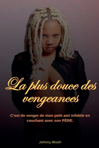 plus douce des vengeances