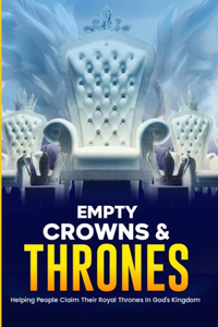 Empty Crowns &Thrones