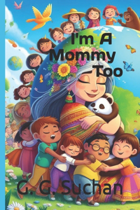 I'm A Mommy Too