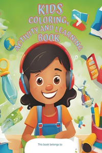 Kids Coloring, Activity and Learning Book