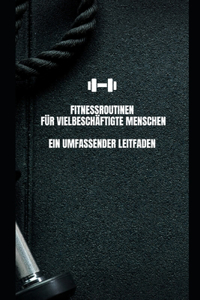 Fitness-Routinen für Vielbeschäftigte