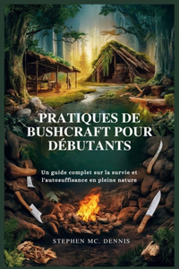 Pratiques de Bushcraft Pour Débutants