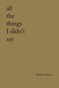All the things I didn't say