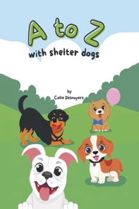 A to Z with Shelter Dogs