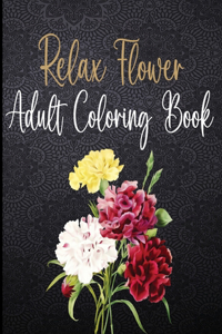 Relax flower Adult Coloring Book