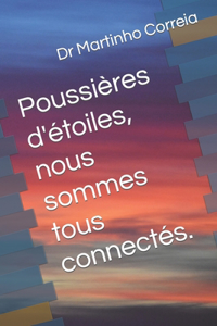 Poussières d'étoiles, nous sommes tous connectés.