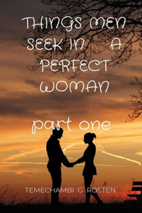 Things Men Seek in a Perfect Woman