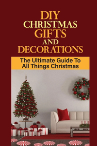 DIY Christmas Gifts And Decorations