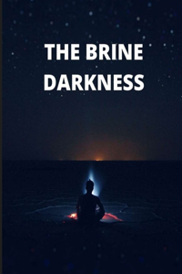 The Brine Darkness
