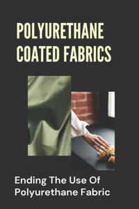 Polyurethane Coated Fabrics