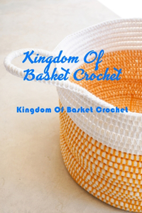 Kingdom Of Basket Crochet
