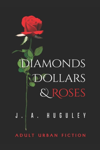 Diamonds Dollars & Roses