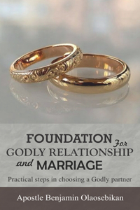 Foundation for Godly relationship and marriage