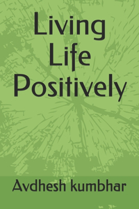 Living Life Positively