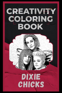 Dixie Chicks Creativity Coloring Book