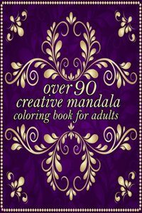 over 90 creative mandala coloring book for adults