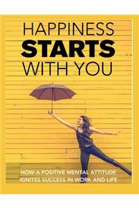 Happiness Starts With You