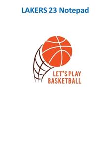 Let's play basketball, Lakers 23 Notepad