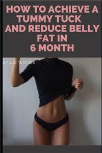 How to Achieve a Tummy Tuck and Reduce Belly Fat in 6 Months