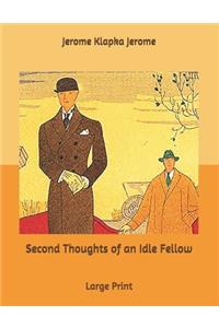 Second Thoughts of an Idle Fellow