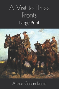 A Visit to Three Fronts