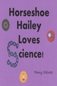 Horseshoe Hailey Loves Science!