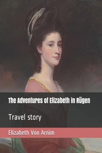 The Adventures of Elizabeth in Rügen