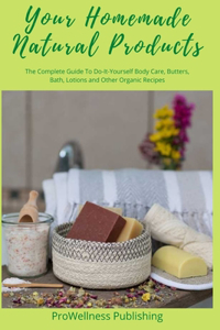 Your Homemade Natural Products