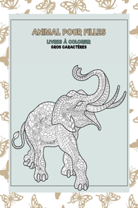 Livres à colorier - Gros caractères - Animal pour filles