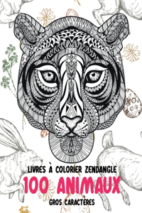 Livres à colorier Zendangle - Gros caractères - 100 animaux