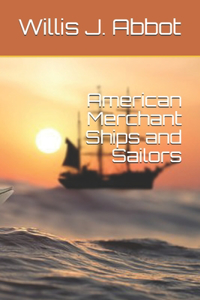 American Merchant Ships and Sailors