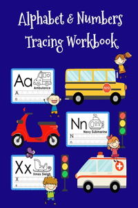 Alphabet & numbers tracing book: Activity Book for Preschoolers and Kids Ages 3-5. Learning to write ABC and count numbers. Workbook for Kindergarten and Kids.