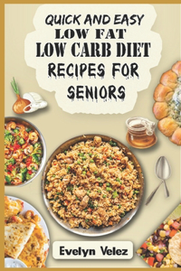 Quick and Easy Low Fat Low Carb Diet Recipes For Seniors