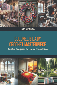 Colonel's Lady Crochet Masterpiece