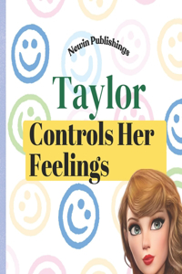 Taylor Controls Her Feelings