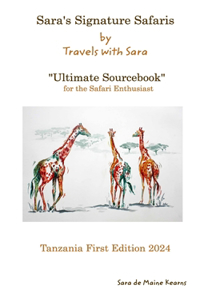 Sara's Signature Safaris Ultimate Sourcebook Tanzania